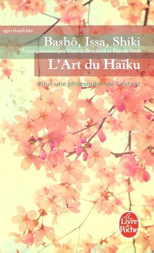 L'Art Du Haïku : Pour Une Philosophie de L'instant