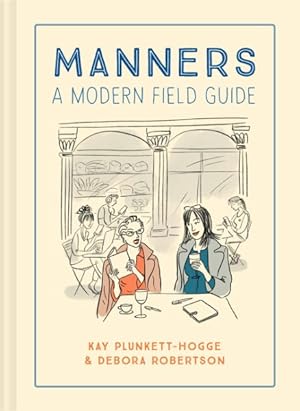 Seller image for Manners : A Modern Field Guide for sale by GreatBookPrices