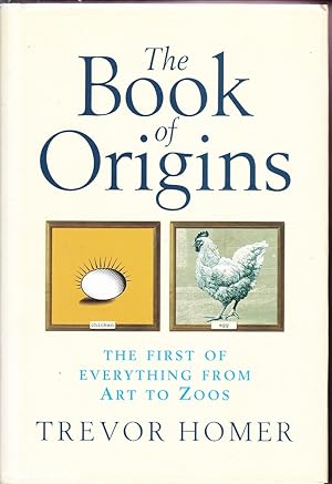 Seller image for The Book of Origins: The First of Everything from Art to Zoos for sale by Mr Pickwick's Fine Old Books