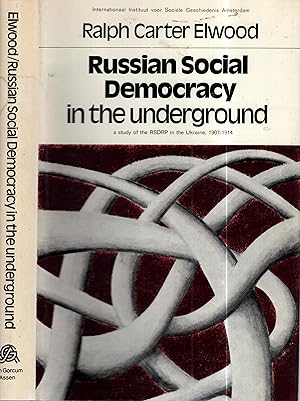 Imagen del vendedor de Russian social democracy in the underground : a study of the RSDRP in the Ukraine, 1907-1914 a la venta por PRISCA
