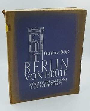 Berlin von heute. Stadtverwaltung und Wirtschaft.