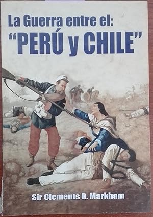 Bild des Verkufers fr La guerra entre el Per y Chile zum Verkauf von Librera Monte Sarmiento