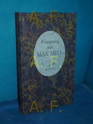 Imagen del vendedor de Begegnung mit Max Mell hrsg. von Margret Dietrich u. Heinz Kindermann a la venta por Antiquarische Fundgrube e.U.