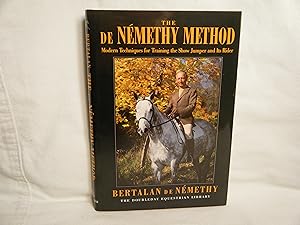 Seller image for The De Nemethy Method Modern Techniques for Training the Show Jumper and its Rider for sale by curtis paul books, inc.
