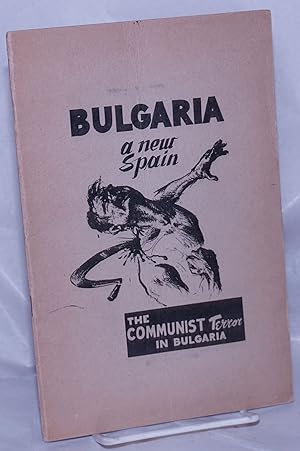 Bulgaria, a new Spain: The Communist terror in Bulgaria