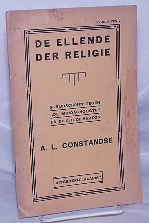 Immagine del venditore per De ellende der religie. Strijdschrift tegen "De middaghoogte" en Dr. A.H. de Hartog venduto da Bolerium Books Inc.