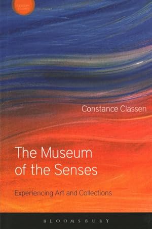 Imagen del vendedor de Museum of the Senses : Experiencing Art and Collections a la venta por GreatBookPrices
