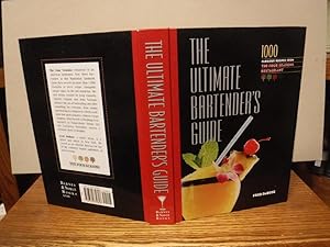 The Ultimate Bartender's Guide: 1000 Fabulous Recipes From the Four Seasons Restaurant