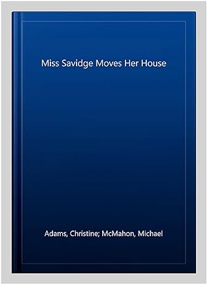 Seller image for Miss Savidge Moves Her House for sale by GreatBookPrices