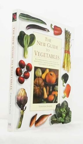 Bild des Verkufers fr The New Guide to Vegetables: A Comprehensive Cook's Guide to Identifying, Choosing and Using the Vegetables of the World zum Verkauf von Adelaide Booksellers