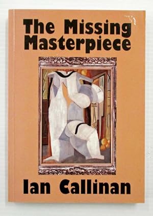 Seller image for The Missing Masterpiece A comedy in a state art gallery (Inscribed and Signed by Author) for sale by Adelaide Booksellers