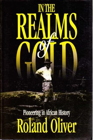 In The Realms Of Gold: Pioneering In African History