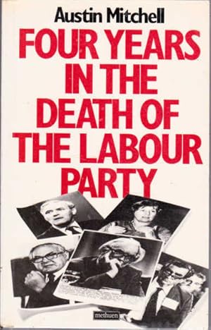 Seller image for Four Years in the Death of the Labour Party for sale by Goulds Book Arcade, Sydney