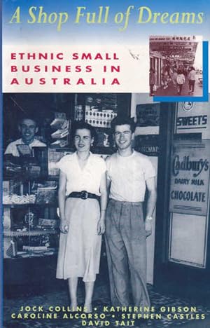 Seller image for A Shop Full of Dreams: Ethnic Small Business in Australia for sale by Goulds Book Arcade, Sydney