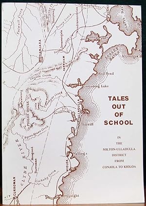 TALES OUT OF SCHOOL. In the Milton-Ulladulla District from Conjola to Kioloa.