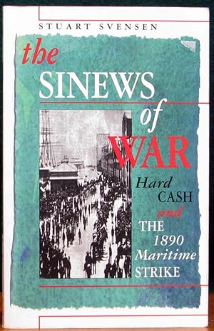 Seller image for THE SINEWS OF WAR. Hard Cash and Maritime Strike. for sale by The Antique Bookshop & Curios (ANZAAB)
