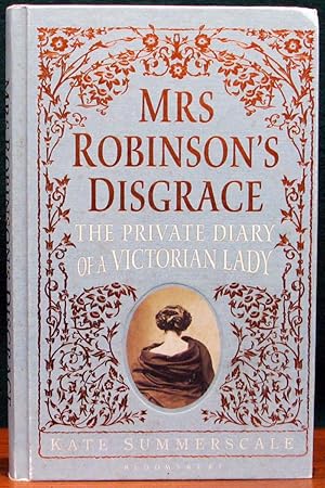Immagine del venditore per MRS ROBINSON'S DISGRACE. The Private Diary of a Victorian Lady. venduto da The Antique Bookshop & Curios (ANZAAB)
