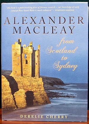 Seller image for ALEXANDER MACLEAY. From Scotland to Sydney. for sale by The Antique Bookshop & Curios (ANZAAB)