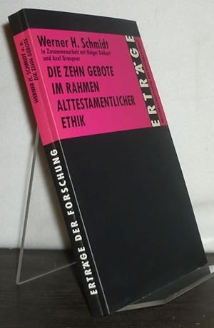 Die Zehn Gebote im Rahmen alttestamentlicher Ethik. Von Werner H. Schmidt. (= Erträge der Forschu...