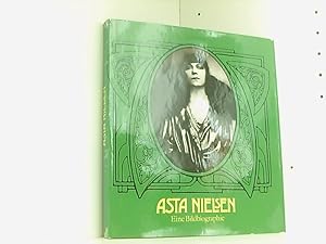 Image du vendeur pour Asta Nielsen. Eine Bildbiographie. Ihr Leben in Fotodokumenten, Selbstzeugnissen und zeitgenssischen Betrachtungen Gestaltet von Bernd Meier und mit einem Vorwort verdehen von Svend Kragh-Jakobsen . mis en vente par Book Broker