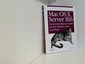 Seller image for Mac OS X Server 10.6: Die Kommunikationszentrale fr Mac, Windows, Linux und iPhone for sale by Book Broker