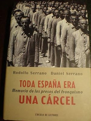 Toda España era una cárcel. Memoria de los presos del franquismo