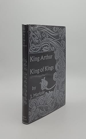 Seller image for KING ARTHUR KING OF KINGS for sale by Rothwell & Dunworth (ABA, ILAB)