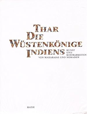 Seller image for Thar. Die Wstenknige Indiens. Kunst und Kostbarkeiten von Maharajas und Nomaden. Eine Ausstellung im Rahmen der Indischen Festspiele 1991/1992. for sale by primatexxt Buchversand