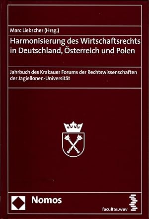 Seller image for Harmonisierung des Wirtschaftsrechts in Deutschland, sterreich und Polen Jahrbuch des Krakauer Forums der Rechtswissenschaften der Jagiellonen-Universitt for sale by avelibro OHG