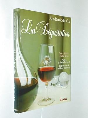 Image du vendeur pour La Dgustation : cours profess  l' Acadmie du vin / Steven Spurrier, Michel Dovaz. mis en vente par Librairie Douin