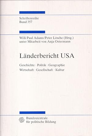 Länderbericht USA : Geschichte, Politik, Geographie, Wirtschaft, Gesellschaft, Kultur. Bundeszent...