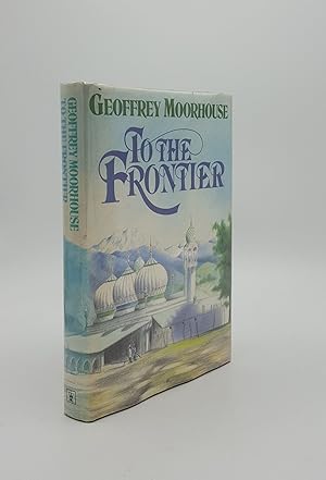 Image du vendeur pour TO THE FRONTIER mis en vente par Rothwell & Dunworth (ABA, ILAB)