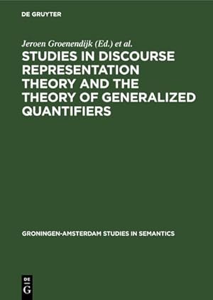 Bild des Verkufers fr Studies in Discourse Representation Theory and the Theory of Generalized Quantifiers zum Verkauf von AHA-BUCH GmbH