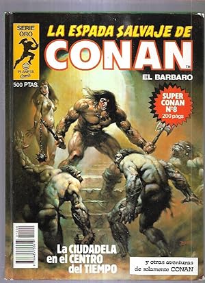 ESPADA SALVAJE DE CONAN EL BARBARO - LA. SUPER CONAN 8: LA CIUDADELA EN EL CENTRO DEL TIEMPO