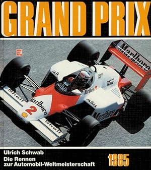 Grand Prix 1985. Die Rennen zur Automobilweltmeisterschaft 1985.