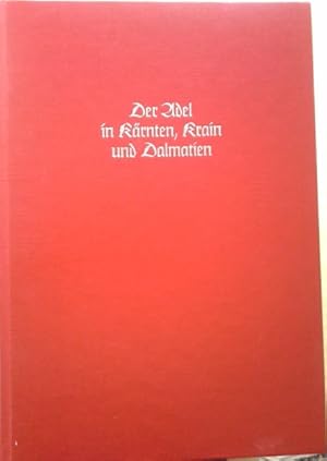 Der Adel in Kärnten, Krain und Dalmatien. J. Siebmacher's grosses Wappenbuch ; Bd. 29