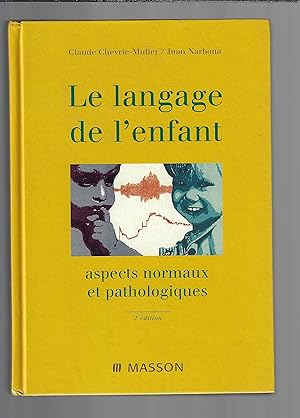 Bild des Verkufers fr Le Langage de l'enfant: Aspects normaux et pathologiques zum Verkauf von Bouquinerie Le Fouineur