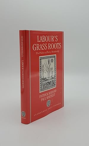 Bild des Verkufers fr LABOUR'S GRASS ROOTS The Politics of Party Membership zum Verkauf von Rothwell & Dunworth (ABA, ILAB)
