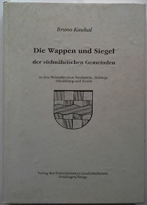 Bild des Verkufers fr Die Wappen und Siegel der sdmhrischen Gemeinden in den Heimatkreisen Neubistritz, Zlabings, Nikolsburg und Znaim. Sdmhrischer Landschaftsrat Geislingen/Steige. [Zeichn.: Leopold Kleindienst] zum Verkauf von Herr Klaus Dieter Boettcher