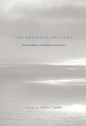 Immagine del venditore per Presence Of Light : Divine Radiance and Religious Experience venduto da GreatBookPrices