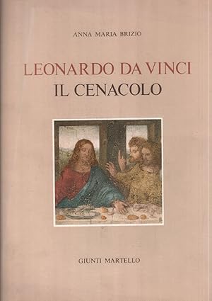 Leonardo Da Vinci : il Cenacolo