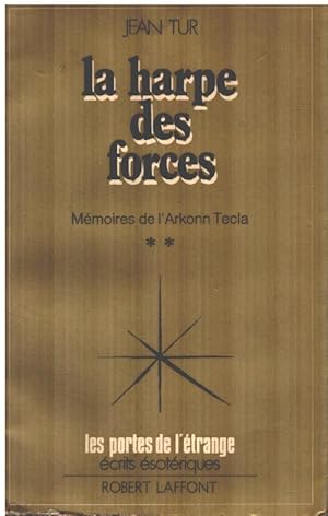 Memoires de l'arkonn tecla / tome 2 : la harpe des forces