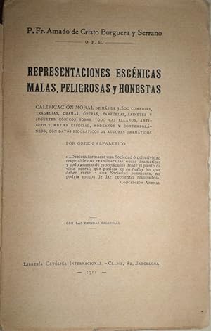 Imagen del vendedor de Representaciones escnicas malas, peligrosas y honestas. Calificacin moral de ms de 3.500 comedias, tragedias, dramas, peras, zarzuelas, sainetes y juguetes cmicos, sobre todo castellanos, antiguos y, muy en especial, modernos y contemporneos, con datos biogrficos de autores dramticos por orden alfabtico. a la venta por Librera Anticuaria Antonio Mateos