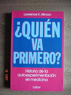 ¿Quién va primero?.Historia de la autoexperimentación en medicina.