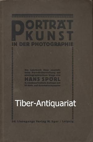 Porträt-Kunst in der Photographie. Ein Lehrbuch über neuzeitliche Porträt-Darstellung auf photogr...