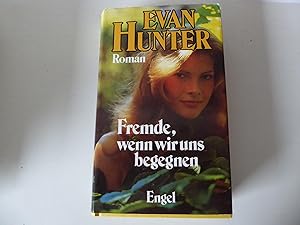 Seller image for Fremde, wenn wir uns begegnen. Roman. Hardcover mit Schutzumschlag for sale by Deichkieker Bcherkiste