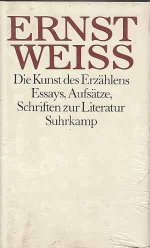 Die Kunst des Erzählens / Ernst Weiß. Hrsg. von Peter Engel und Volker Michels; Gesammelte Werke,...