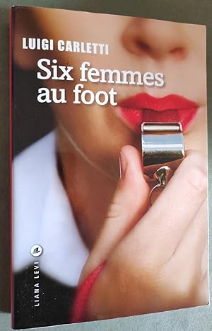 Image du vendeur pour Six femmes au foot. mis en vente par Librairie Pique-Puces