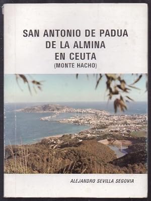 Seller image for SAN ANTONIO DE PADUA DE LA ALMINA EN CEUTA (MONTE HACHO) for sale by Librera Raimundo