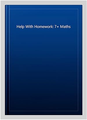 Imagen del vendedor de Help With Homework: 7+ Maths a la venta por GreatBookPrices